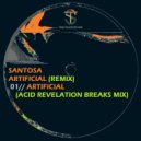 Santosa & Acid Revelation - Artificial (Acid Revelation Breaks Mix)