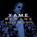 Yamê - Bécane (Volt\'R Edit)
