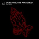 Sacha Robotti, Who Is Hush - Alarm (Original Mix)