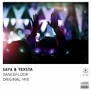 Saya & Texsta - Dancefloor (Original Mix)