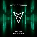 Bessey - WE GETTIN (Original Mix)