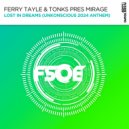 Ferry Tayle, Tonks, Mirage - Lost In Dreams (UnKonscious 2024 Anthem) (Extended Mix)