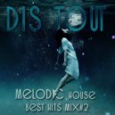 Dis Tout - Melodic house best hits mix#2