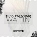 Mihai Popoviciu - Waitin'