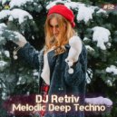 DJ Retriv - Melodic Deep Techno ep. 52