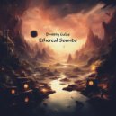 Dmitriy Galas - Ethereal Sounds ()