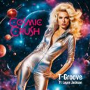T-Groove feat. Laura Jackson - Cosmic Crush