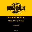 Mark Well - One More Time