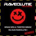 Brian NRG & Twisted Mindz - Wij Zijn Raveolutie!