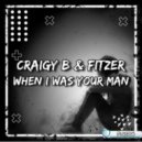 Craigy B! & Fitzer - When I Was Your Man (Radio Edit)