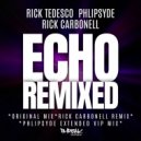 Rick Tedesco & Phlipsyde - Echo (Phlipsyde Extended VIP Mix)