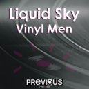 Liquid Sky - Vinyl Men (Ibiza Summer Mix)