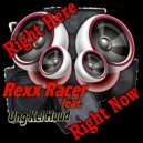 Rexx Racer & Ung-Kel Huud - Right Here Right Now (feat. Ung-Kel Huud) (Extended Version)