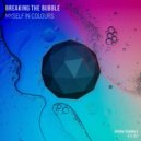 Breaking The Bubble - What I See Through My Window