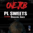 PL Sweets - One Job (Dungeon Jones Remix)