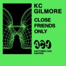KC Gilmore - Close Friends Only (Extended Mix)