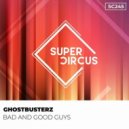 Ghostbusterz - Bad And Good Guys