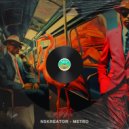 NSKreator - Metro (Original Mix)