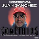 Jaun Sanchez - Something (Ruben Vidal Remix)