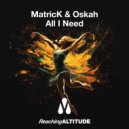 MatricK & Oskah - All I Need