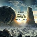 Mark Digital - Castle In The Clouds