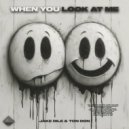 Ton Don, Jake Dile - When You Look at Me (Extended)