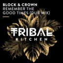 Block & Crown - Remember The Good Times
