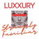 LUXXURY - Strangely Familiar (Instrumental)