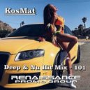 KosMat - Deep & Nu Hit Mix - 101
