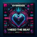 GYSNOIZE - I Need The Beat (Original Mix)