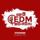 Hard EDM Workout - Stronger
