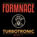 Turbotronic - Formnage
