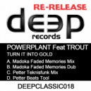 Powerplant featuring Trout - Turn It Into Gold