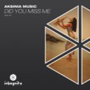 Aksinia Music - Did You Miss Me