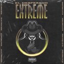 El Desperado - EXTREME (Original Mix)