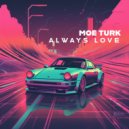 Moe Turk - Always Love