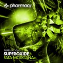 Superoxide - Fata Morgana (Original Mix)
