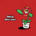 Oldchap - Dança Louça