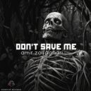 Amir Zolfaghari - Don't Save Me