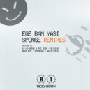 Ege bam yasi - Sponge (DJ Hi-Shock & Psi Room Remix)