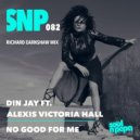 Din Jay Ft. Alexis Victoria Hall - No Good For Me (Richard Earnshaw Extented Revision)