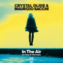 Crystal Glide & Maurizio Sacchi - In The Air (Original Mix)
