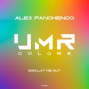 Alex Panchenco - Don Lat Me Out ()