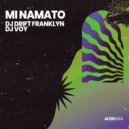 Dj Drift Franklyn, Dj Voy - Mi Namato (Extended Mix)