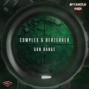 Complex & Berzerker - Gun Range