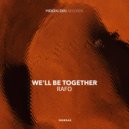 RAFO - We\'ll Be Together (Original Mix)