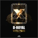 D-Royal - Victorious (Live Edit)