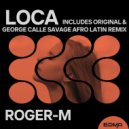 Roger-M - Loca (Original Mix)