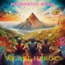 Magnetic Seed - We Are Heroes (Original Mix)