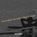 SUGI REMIX - Aku Kecapean Cari Uang Full Bass Breakbeat (Remix)